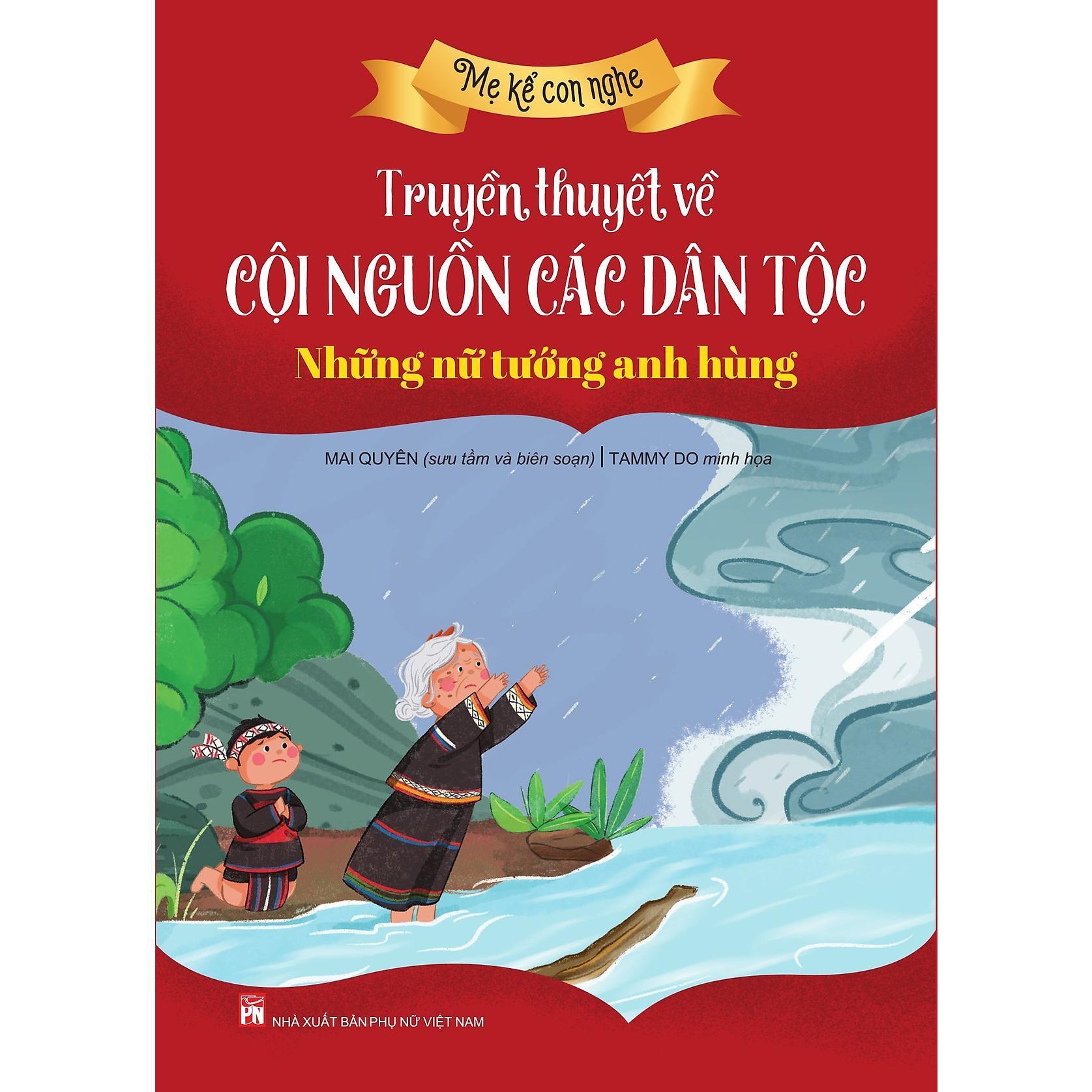 Sách - Mẹ Kể Con Nghe: Truyền Thuyết Về Cội Nguồn Các Dân Tộc - Những Nữ Tướng Anh Hùng - NXB Phụ Nữ