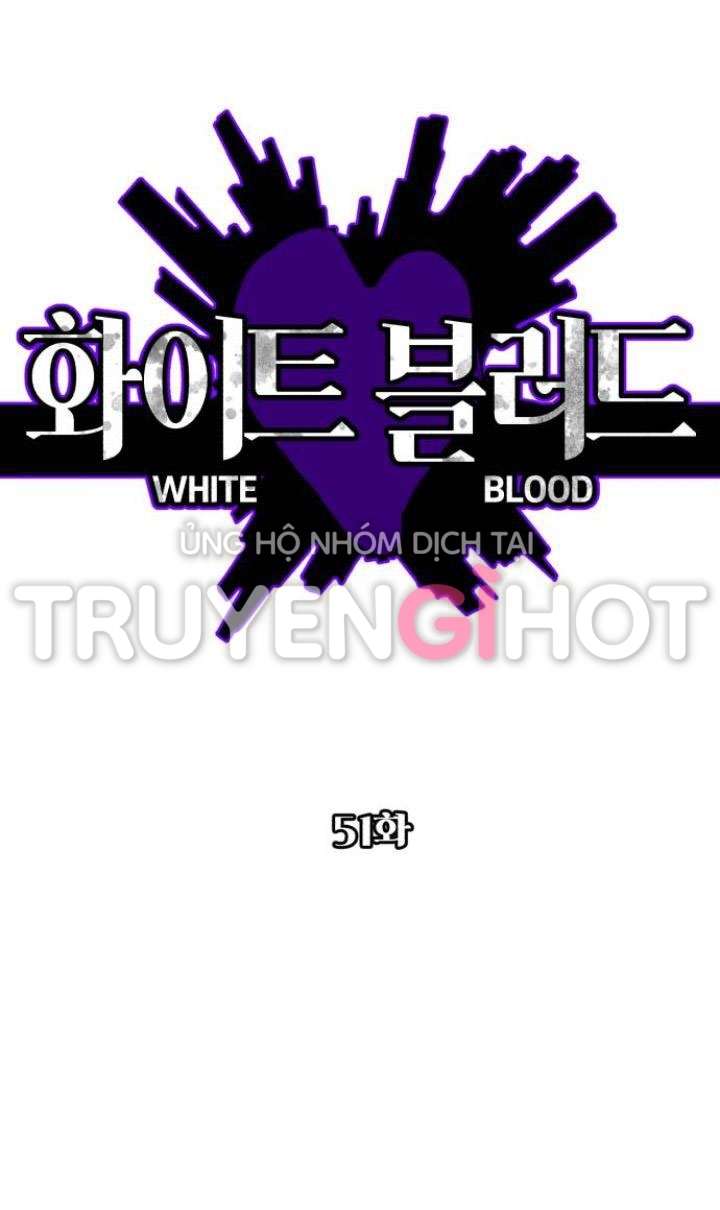 bạch huyết - white blood chapter 51 2
