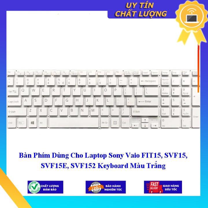 Bàn Phím Dùng Cho Laptop Sony Vaio FIT15 SVF15 SVF15E SVF152 Keyboard Màu Trắng  - Hàng Nhập Khẩu New Seal