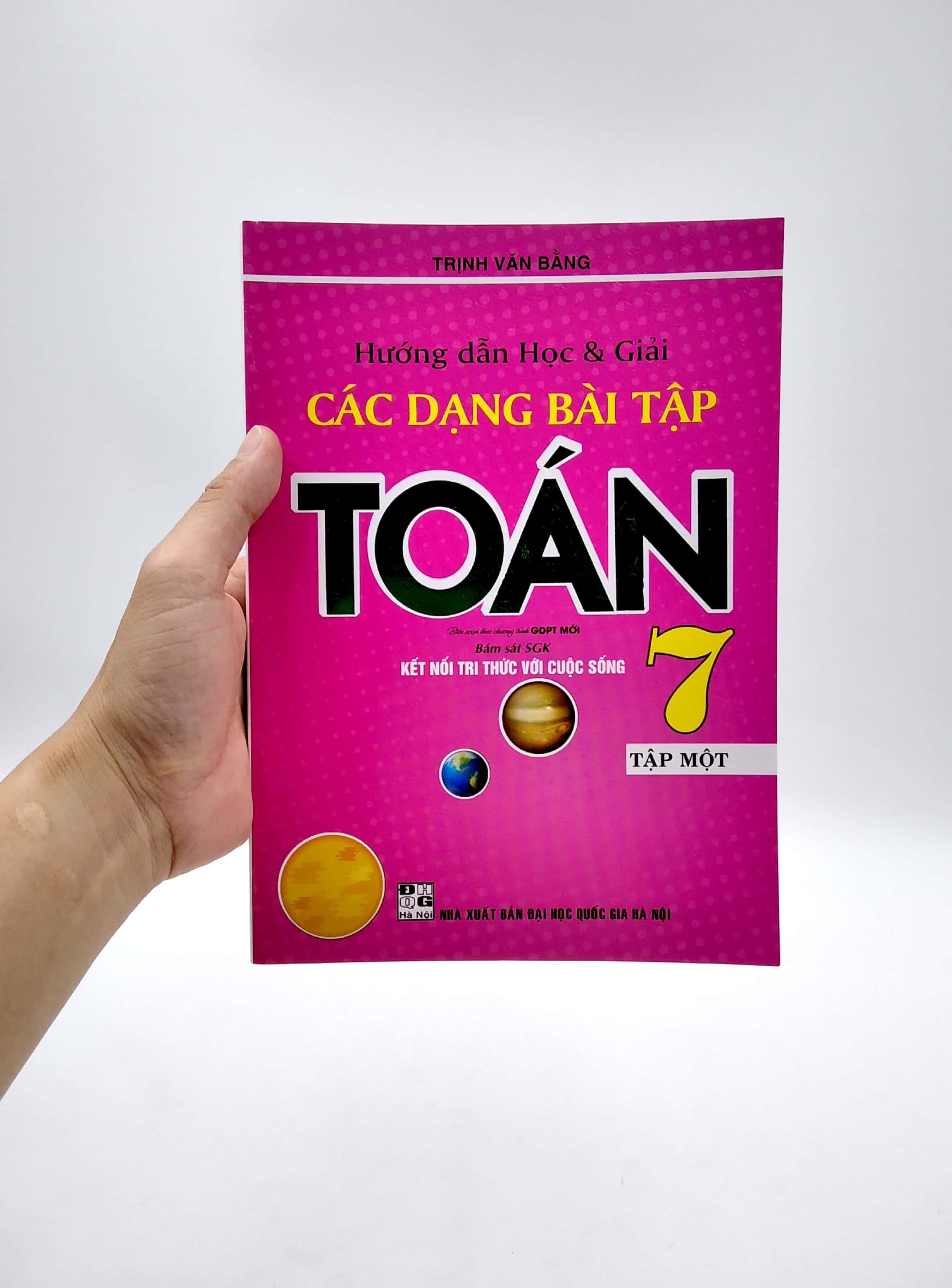 Hướng Dẫn Học Và Giải Các Dạng Bài Tập Toán 7 - Tập 1