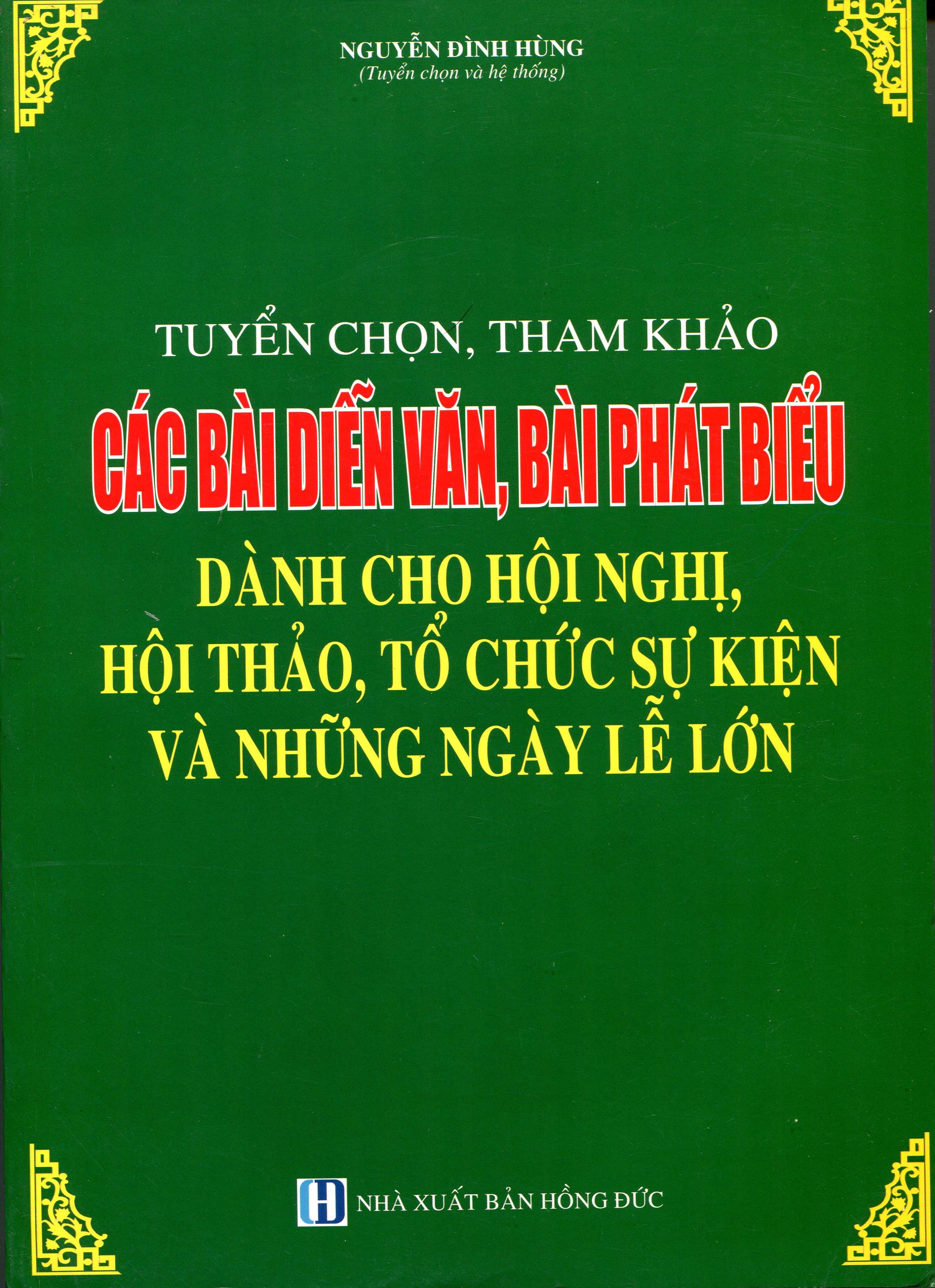 Tuyển Chọn, Tham Khảo Các Mẫu Diễn Văn Khai Mạc, Bế Mạc, Phát Biểu Trong Hội Nghị, Hội Thảo Và Những Ngày Lễ Lớn