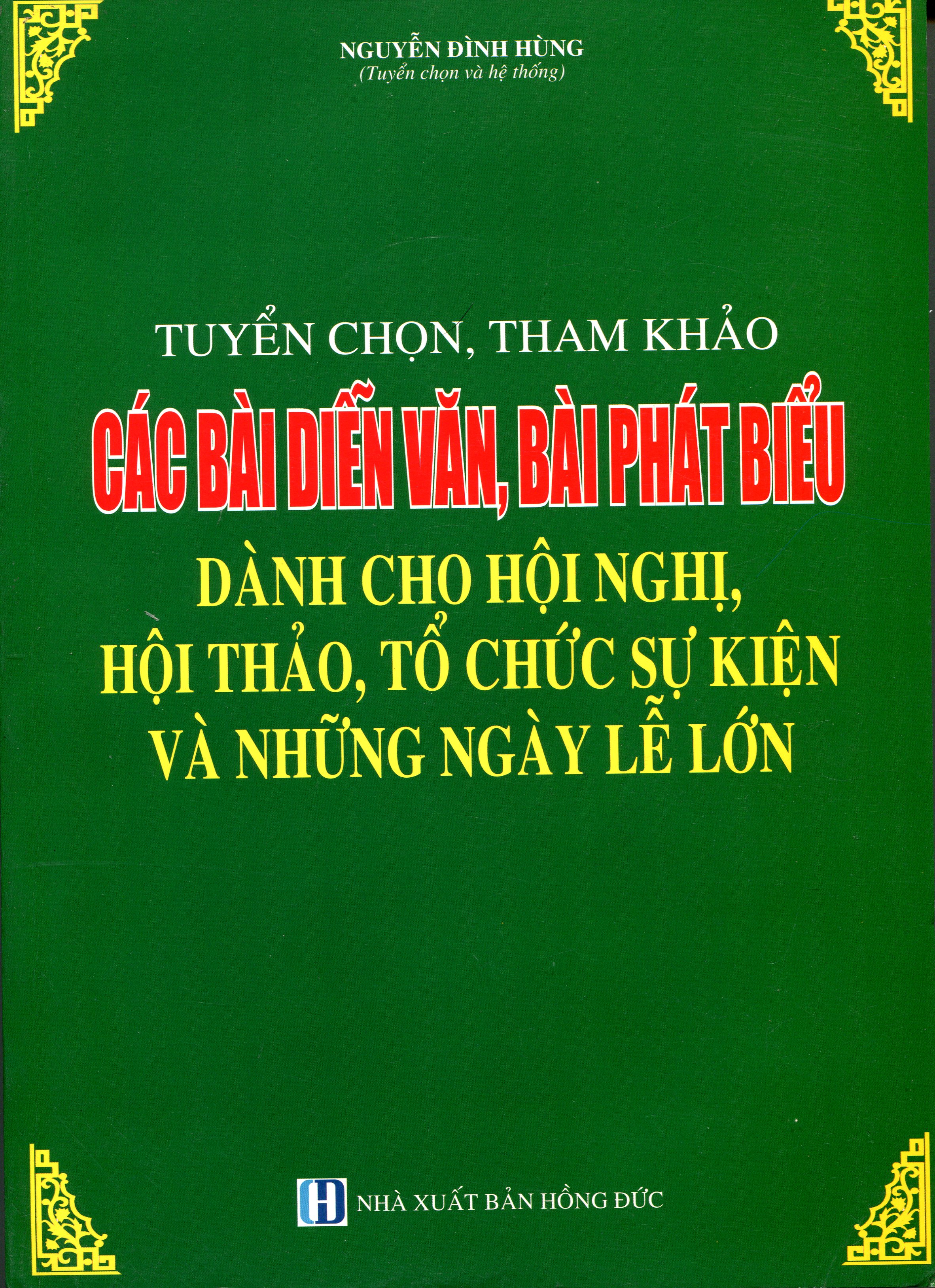 Cẩm Nang Tổ Chức Sự Kiện - Tuyển Chọn, Tham Khảo Các Bài Diễn Văn, Bài Phát Biểu Dành Cho Hội Nghị, Hội Thảo Và Những Ngày Lễ Lớn