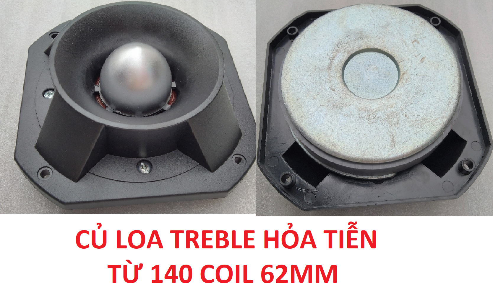 CỦ LOA TREBLE HỎA TIỄN TỪ 140 COIL 62MM - LOA TRÉP ĐẠN