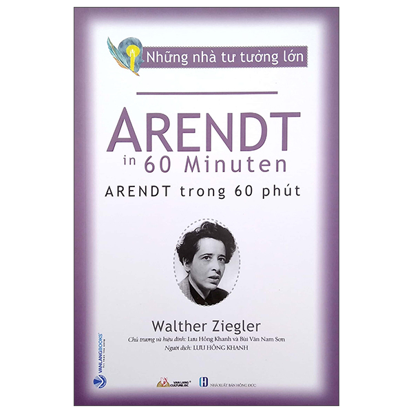 Những Nhà Tư Tưởng Lớn - Arendt In 60 Minuten - Arendt Trong 60 Phút