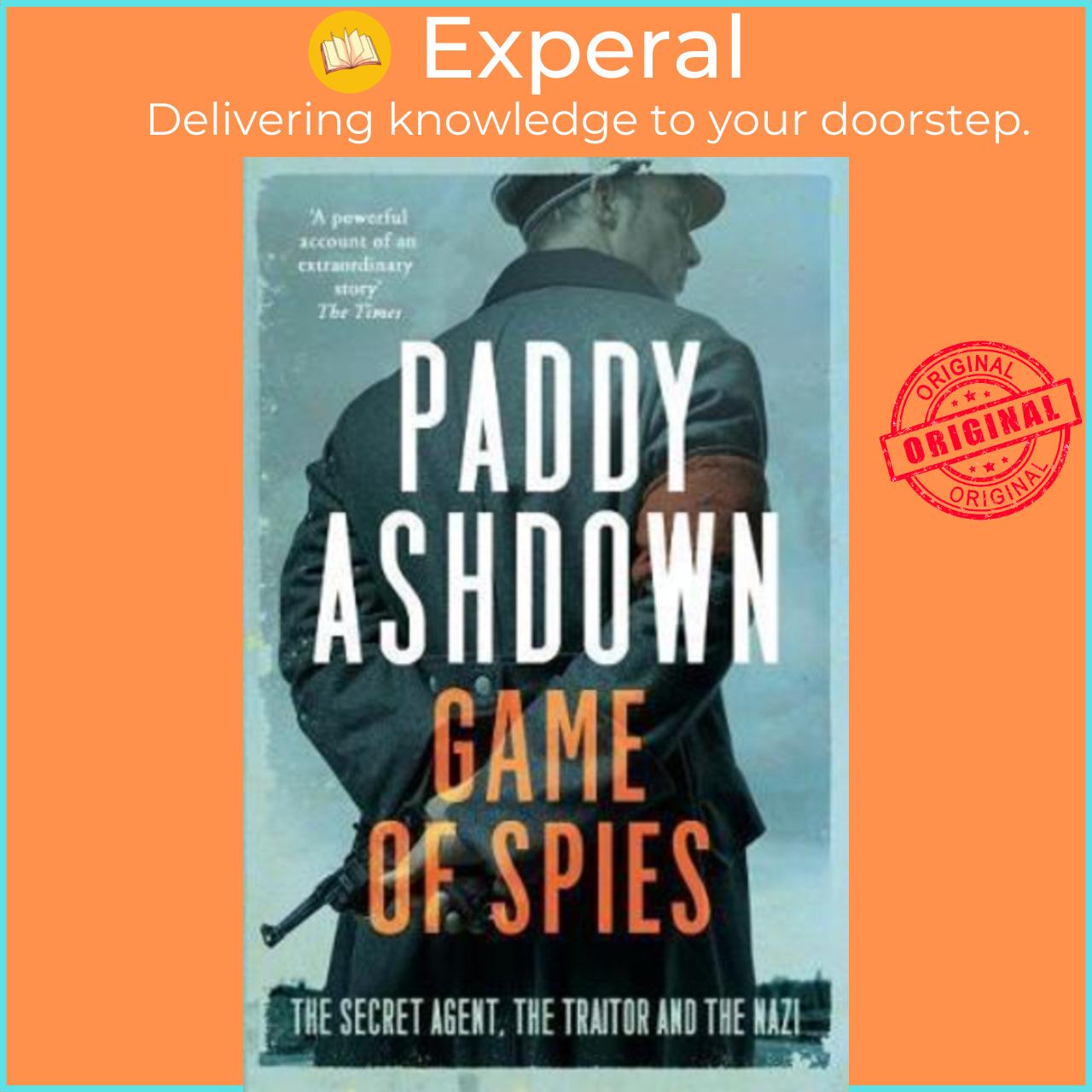 Sách - Game of Spies : The Secret Agent, the Traitor and the Nazi, Bordeaux 194 by Paddy Ashdown