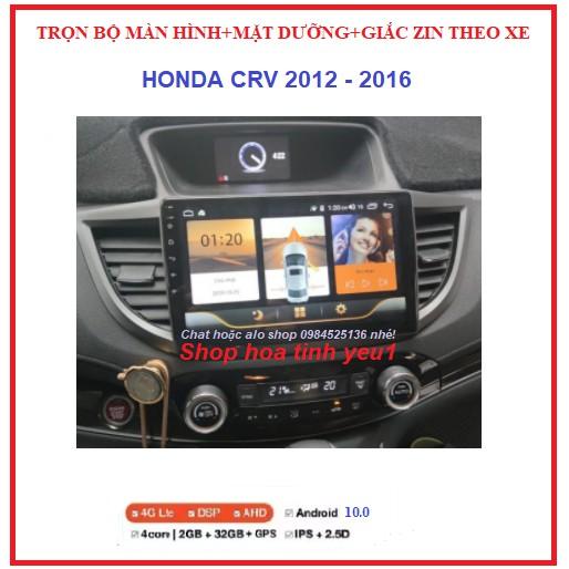 BỘ Màn Hình Android dành cho mặt dưỡng Theo Xe HONDA CRV 2012-2016