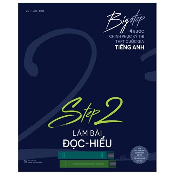 Big Step - 4 Bước Chinh Phục Kì Thi Thpt Quốc Gia Tiếng Anh - Step 2 - Làm Bài Đọc Hiểu