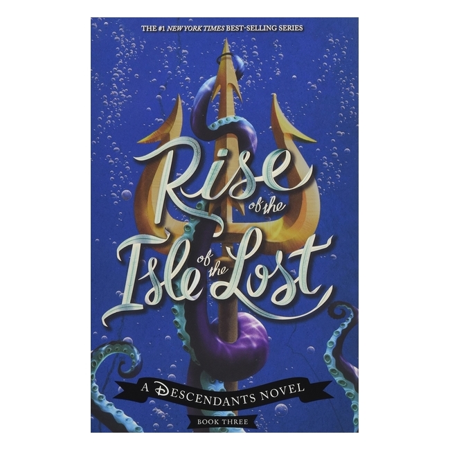 Rise Of The Isle Of The Lost: A Descendants Novel