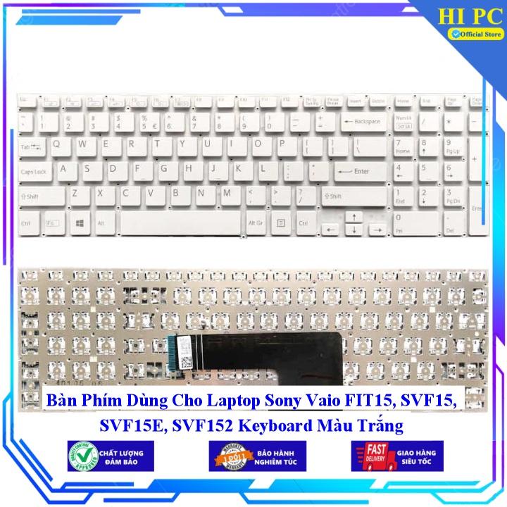 Bàn Phím Dùng Cho Laptop Sony Vaio FIT15 SVF15 SVF15E SVF152 Keyboard Màu Trắng - Hàng Nhập Khẩu mới 100%