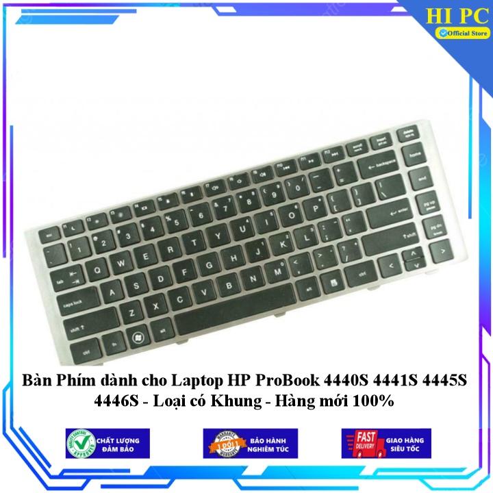 Bàn Phím dành cho Laptop HP ProBook 4440S 4441S 4445S 4446S - Loại có Khung -  - Hàng Nhập Khẩu