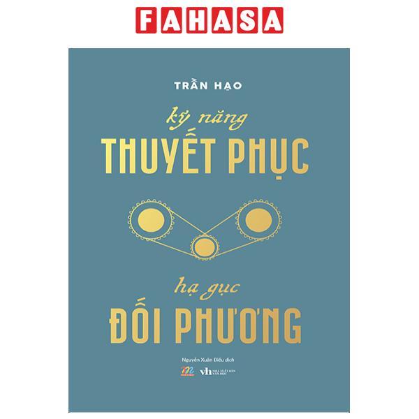 Kỹ Năng Thuyết Phục - Hạ Gục Đối Phương