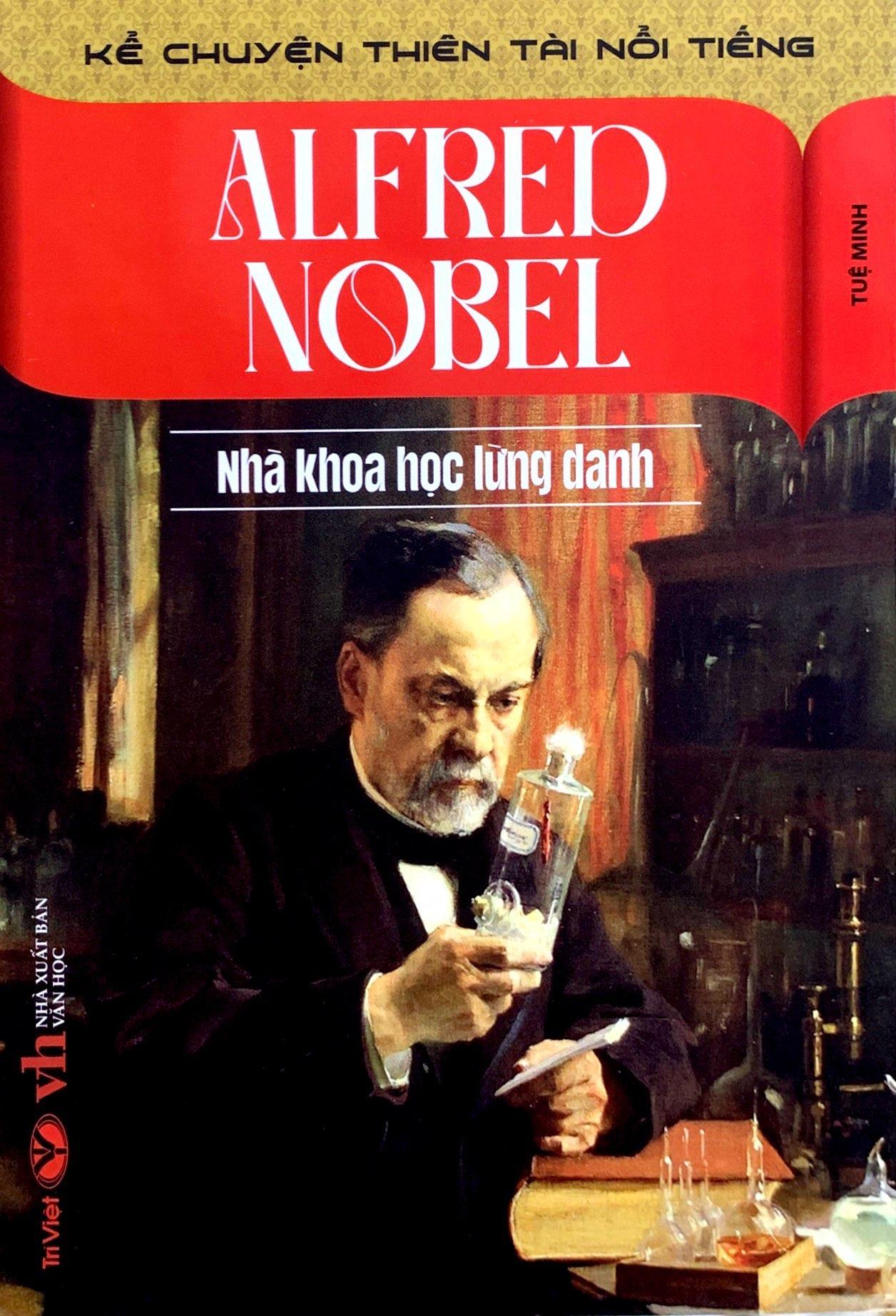 Kể Chuyện Thiên Tài Nổi Tiếng - Alfred Nobel - Nhà Khoa Học Lừng Danh