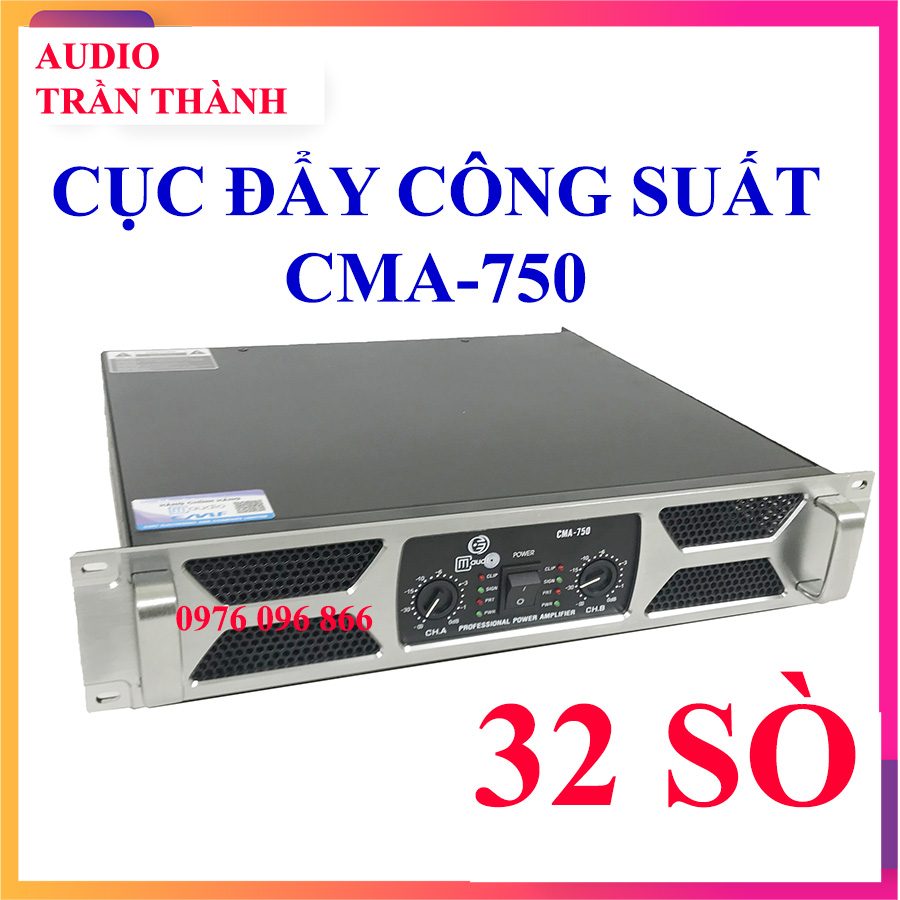 Cục Đẩy Công Suất CMAUDIO 750 : 2 Kênh - Class H - 32 Sò TOSHIBA, JAPAN- 8 Tụ Lọc -Tổng Công Suất 1600W - Hàng chính hãng