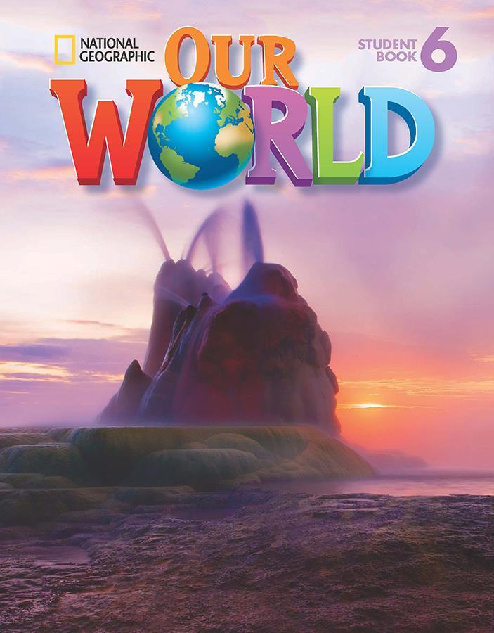 National Geographic - Our World 6: Student Book