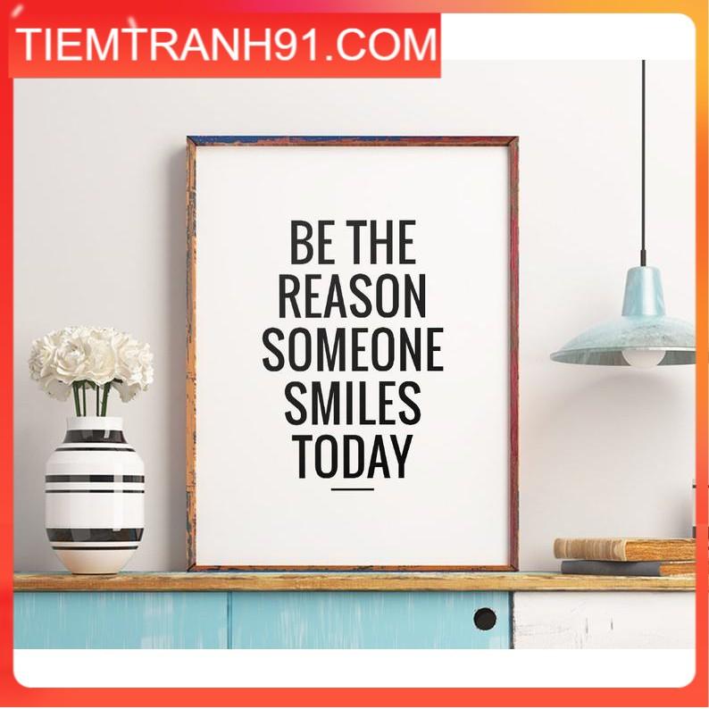 Tranh in cao cấp Typography-Wall Art Quote "Be the reason someone smiles today" 46 , tranh canvas giá rẻ