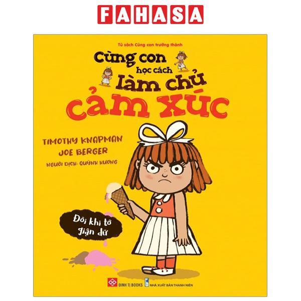 Cùng Con Học Cách Làm Chủ Cảm Xúc - Đôi Khi Tớ Giận Dữ