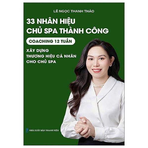 Sách - 33 Nhân Hiệu Chủ Spa Thành Công - Coaching 12 Tuần - Xây Dựng Thương Hiệu Cá Nhân Cho Chủ Spa
