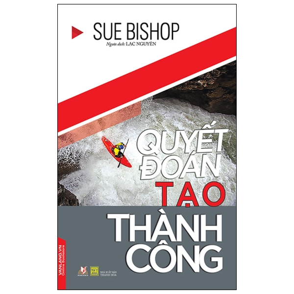 Quyết Đoán Tạo Thành Công - Lạc Nguyên - Vanlangbooks