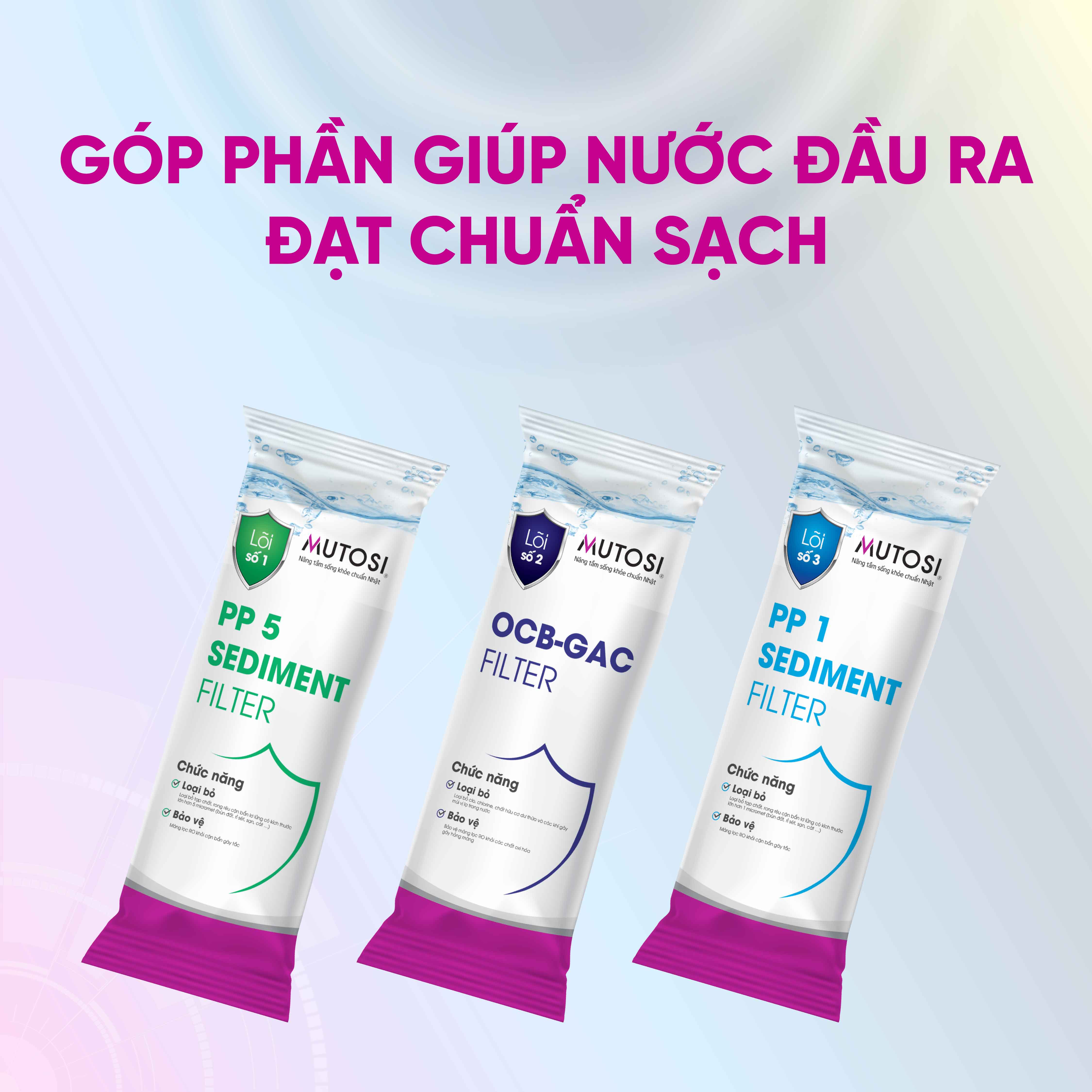 Combo 3 Lõi lọc nước Mutosi 1,2,3 - Lõi lọc thô - Thay được 90% máy lọc nước RO trên thị trường