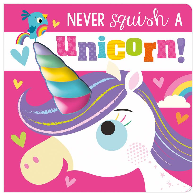 Never Squish A Unicorn!