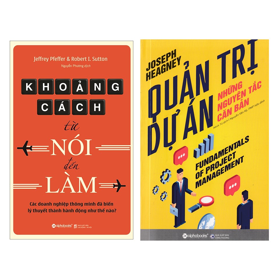 Combo Sách Kỹ Năng Kinh Doanh: Khoảng Cách Từ Nói Đến Làm + Quản Trị Dự Án - Những Nguyên Tắc Căn Bản