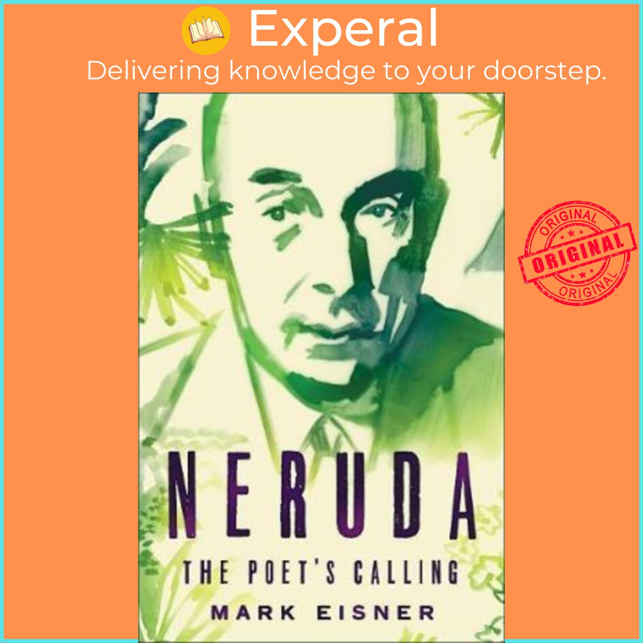 Sách - Neruda : The Biography of a Poet by Mark Eisner
