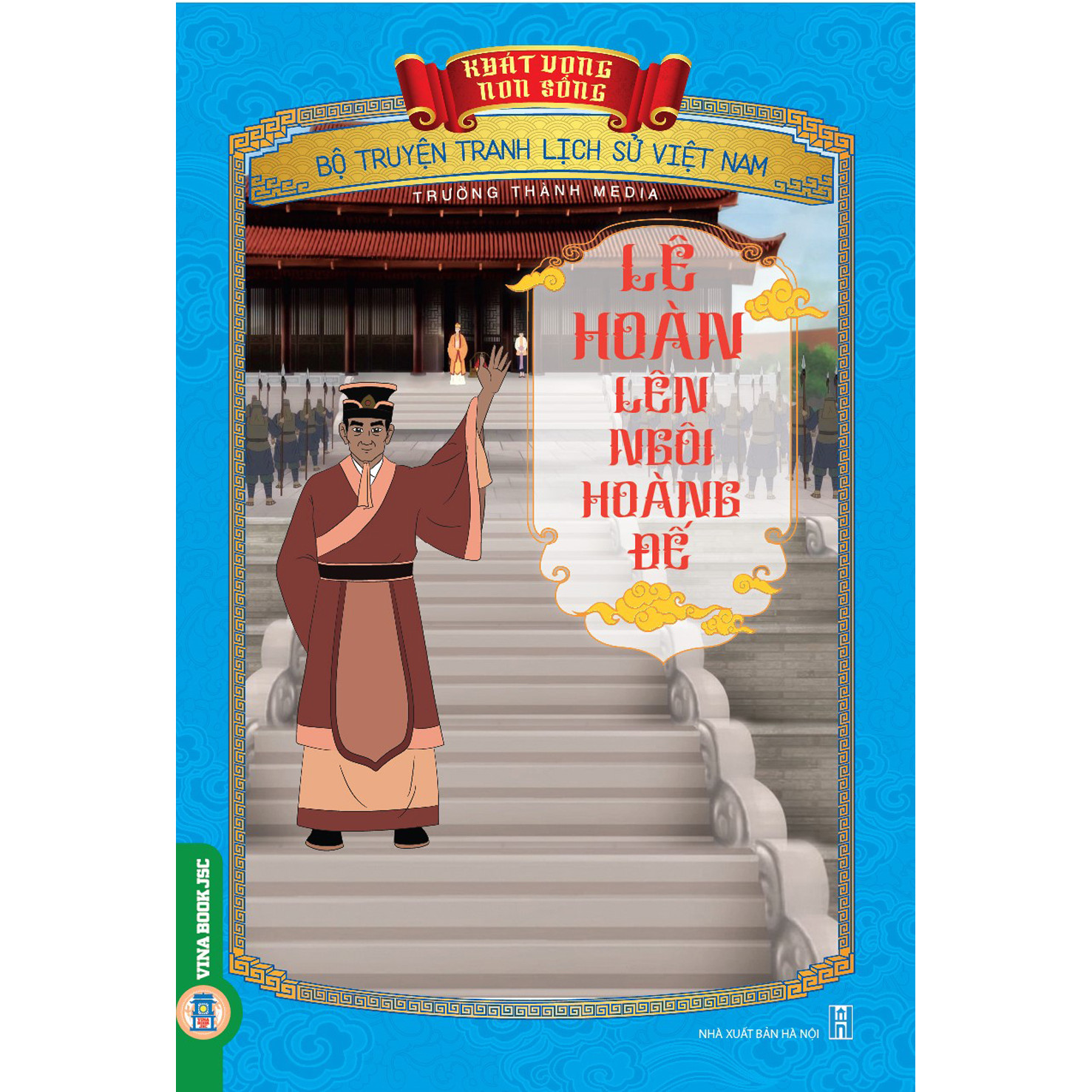 Khát Vọng Non Sông - Lê Hoàn Lên Ngôi Hoàng Đế