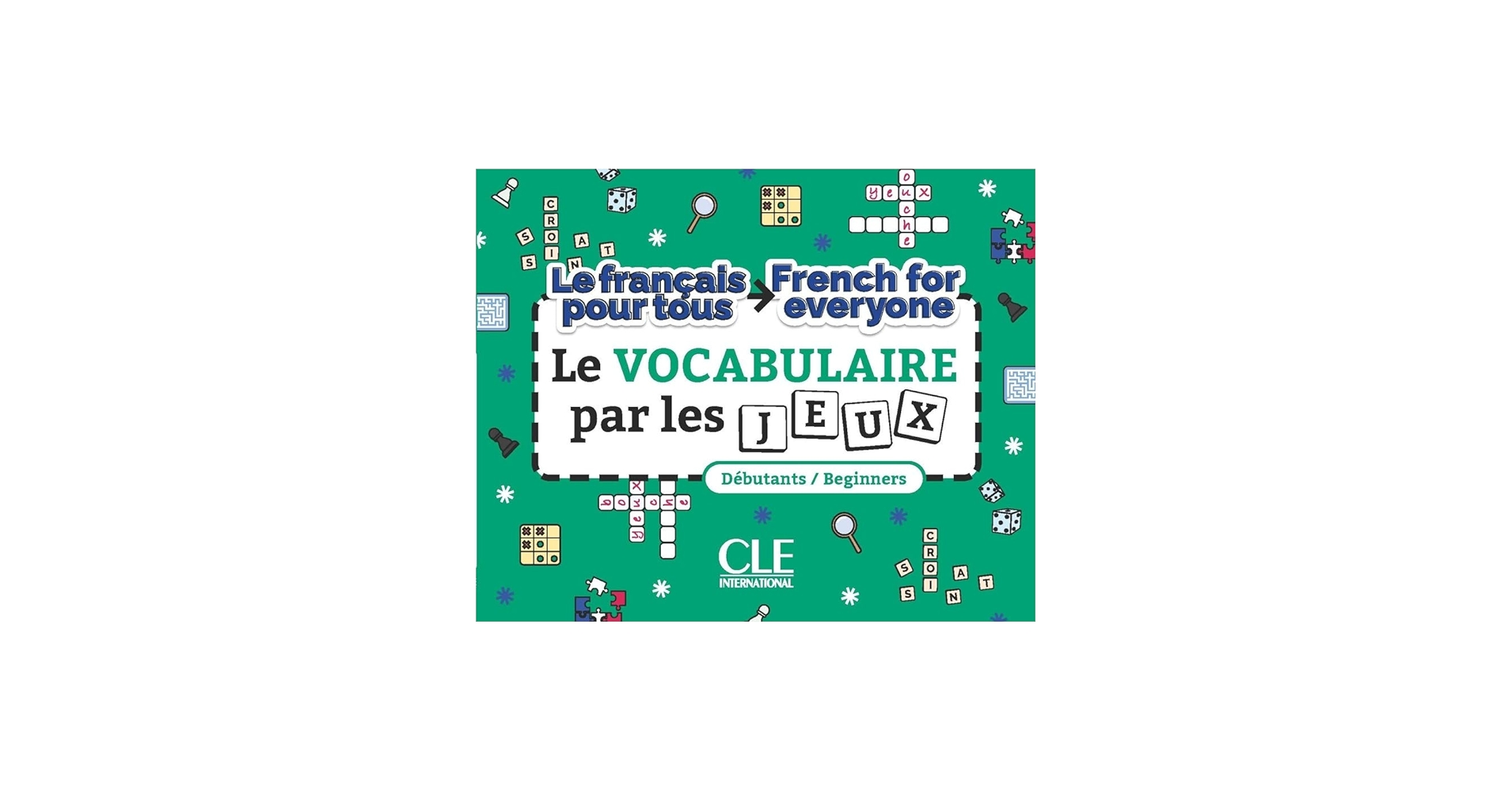 sách học tiếng pháp-LE VOCABULAIRE PAR LES JEUX/FRENCH FOR EVERYONE NIVEAU A1-A2