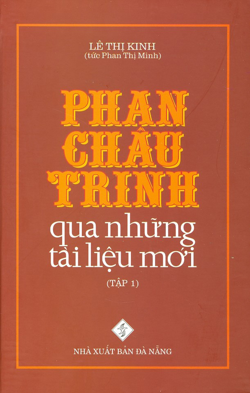 Phan Châu Trinh Qua Những Tài Liệu Mới (2 tập/bộ)