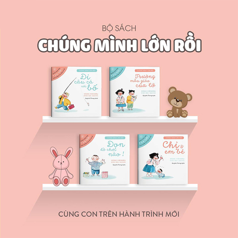 Combo 4 cuốn truyện tranh Ehon Nhật Bản - Chúng mình lớn rồi (Đi câu cá với bố, Trường mẫu giáo của tớ, Dọn đồ chơi nào, Chị và em bé) - Dành cho trẻ từ 3 - 6 tuổi