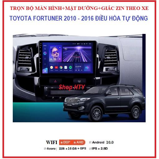 Bộ màn hình cho xe TOYOTA FORTUNER điều hòa tự động 2010-2016 GỒM màn androi+mặt dưỡng+ giắc zin,có Tiếng Việt