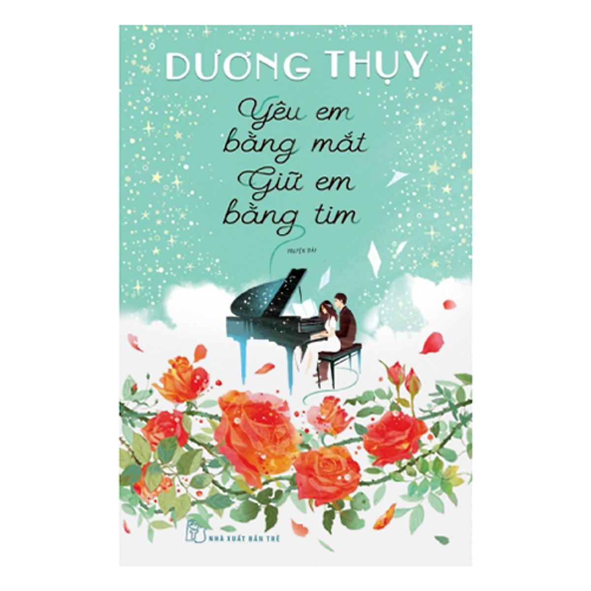 Yêu Em Bằng Mắt Giữ Em Bằng Tim (Truyện Dài) (NXB Trẻ)