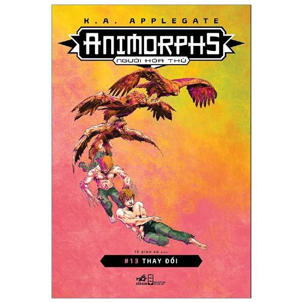 Sách - Animorphs - Người hóa thú - Thay đổi