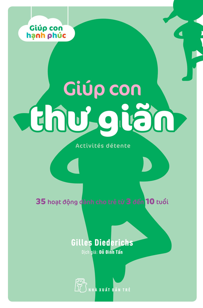 Giúp Con Thư Giãn - 35 Hoạt Động Dành Cho Trẻ Từ 3 Đến 10 Tuổi _TRE