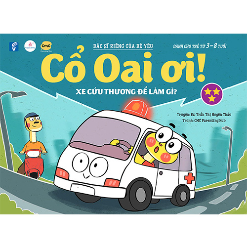 Cổ Oai Ơi! - Tập 3: Xe Cứu Thương Để Làm Gì