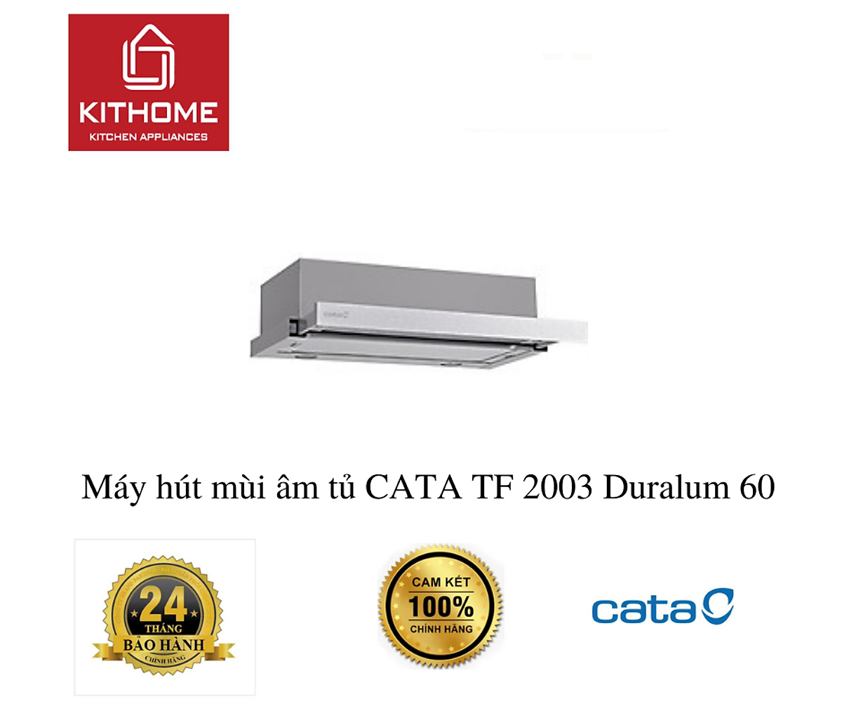 Máy hút mùi âm tủ CATA TF 2003 Duralum 60(Hàng Chính Hãng)