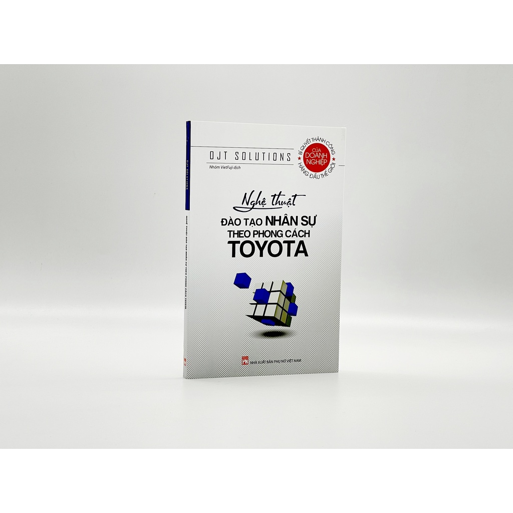 Nghệ Thuật Đào Tạo Nhân Sự Theo Phong Cách Toyota - Bí Quyết Thành Công Hàng Đầu Thế Giới