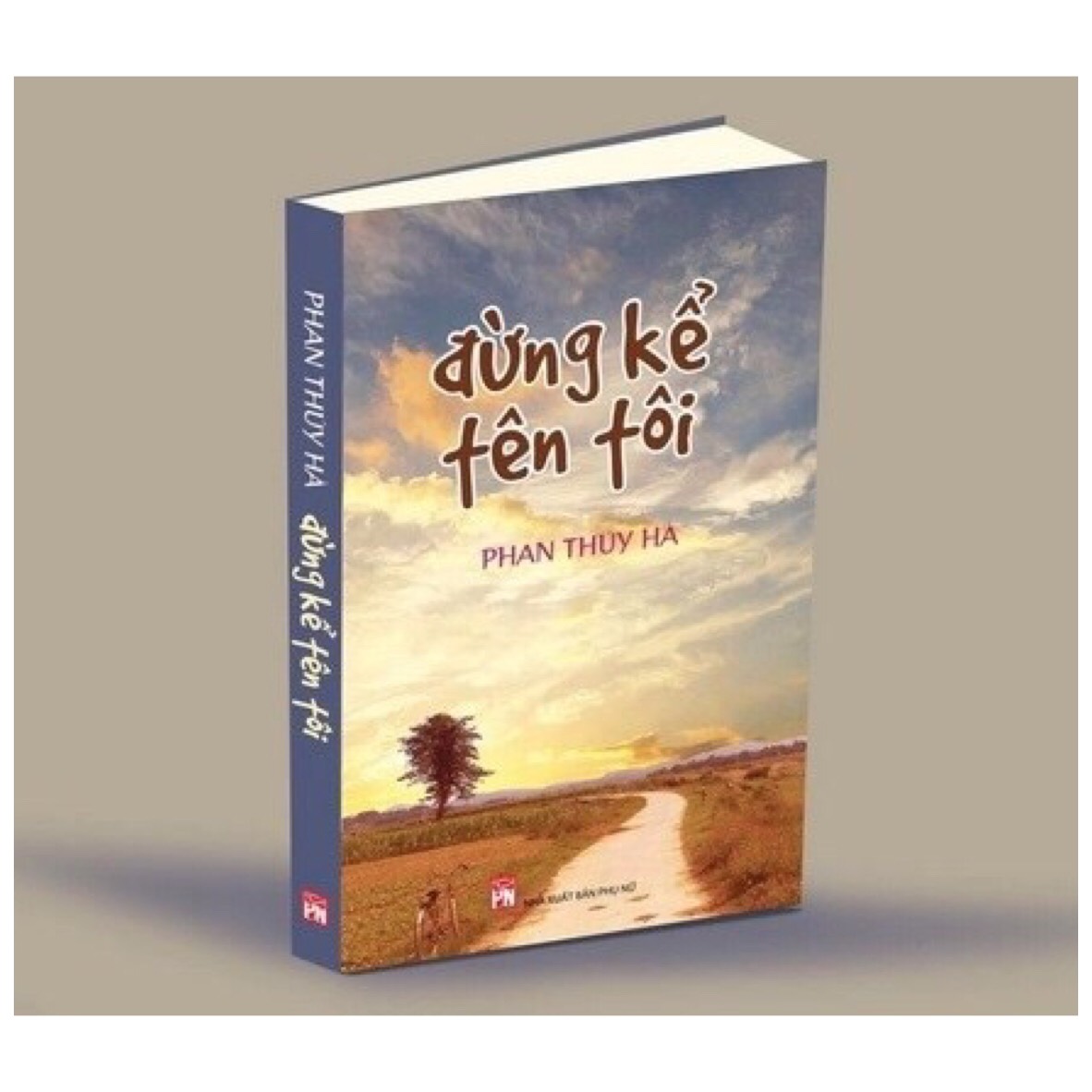 Đừng Kể Tên Tôi - Phan Thúy Hà - (bìa mềm)