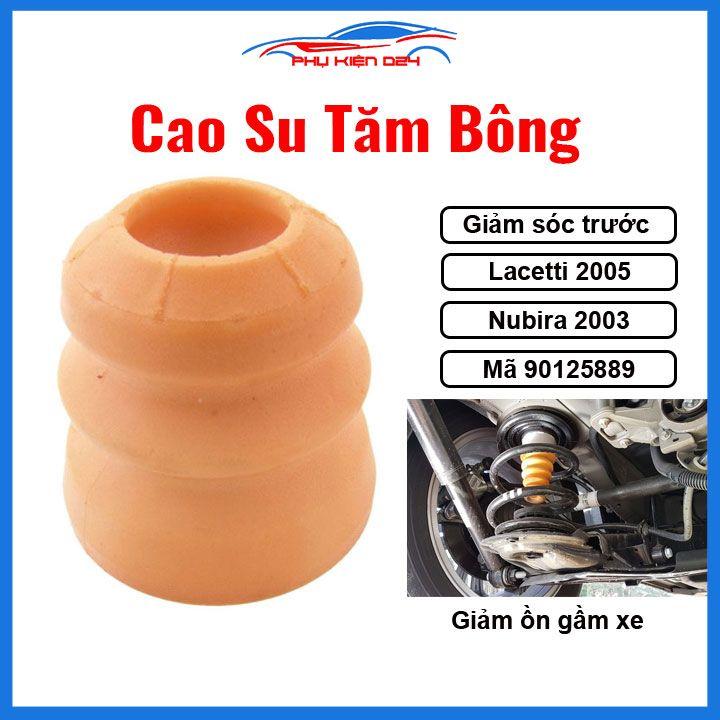 Cao Su Tăm Bông Giảm Sóc Trước Chevrolet Lacetti 2005, Daewoo Nubira 2003