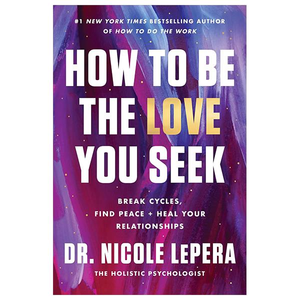 Sách ngoại văn: How To Be The Love You Seek