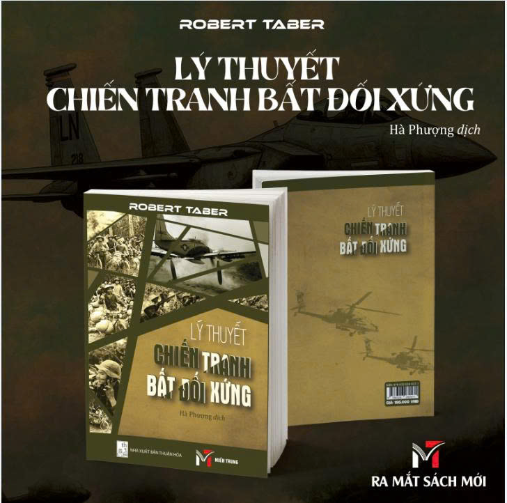 LÝ THUYẾT CHIẾN TRANH BẤT ĐỐI XỨNG - ROBERT TABER - MIỀN TRUNG BOOKS