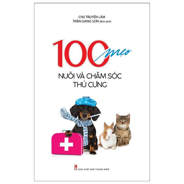 100 Mẹo Nuôi Và Chăm Sóc Thú Cưng