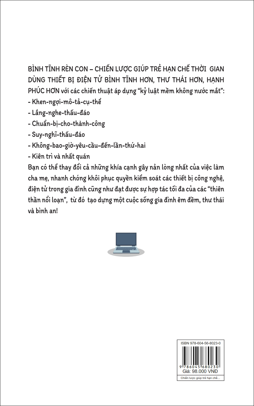 Bình Tĩnh Rèn Con - Chiến Lược Giúp Trẻ Hạn Chế Thời Gian Dùng Thiết Bị Điện Tử Bình Tĩnh Hơn, Thư Thái Hơn, Hạnh Phúc Hơn