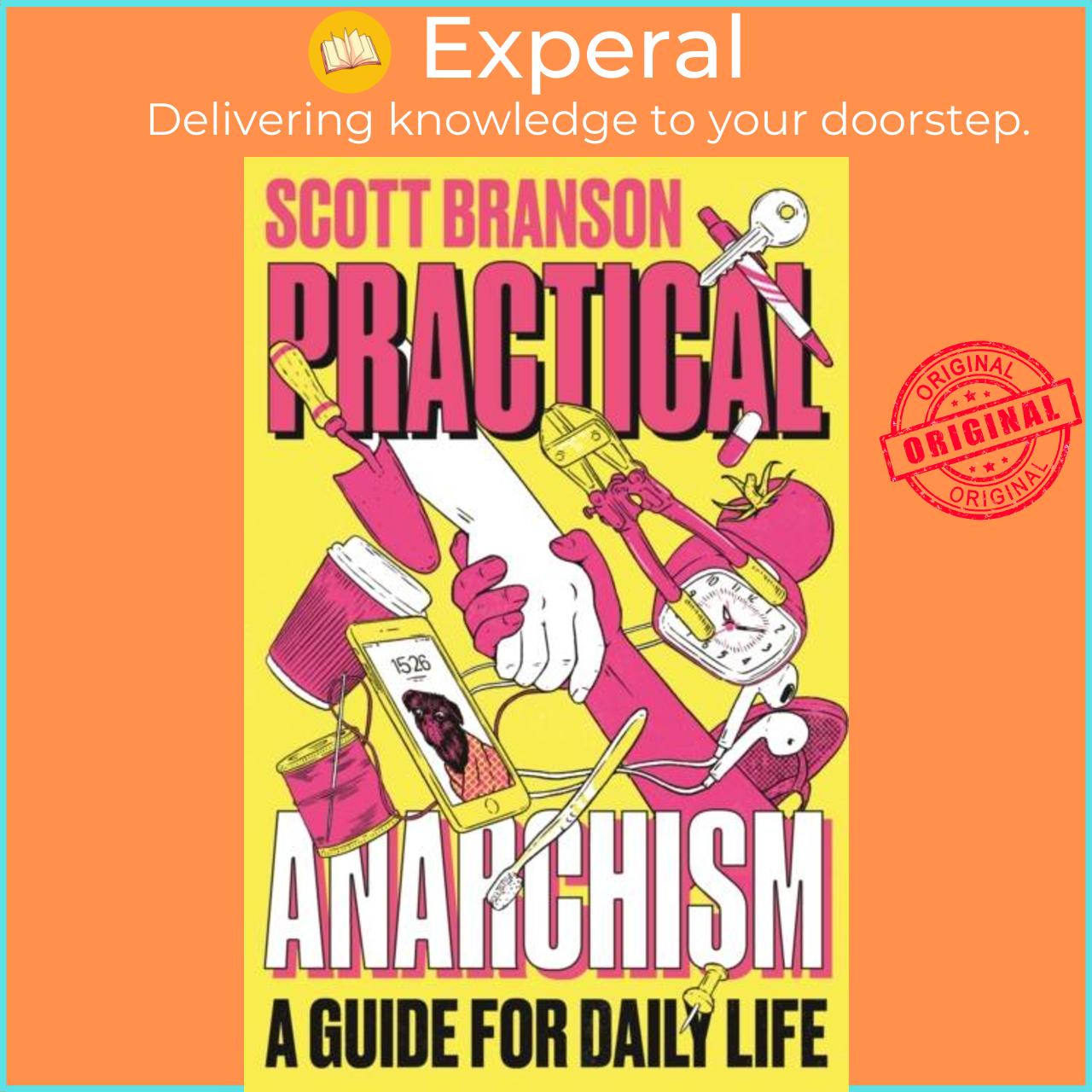 Sách - Practical Anarchism - A Guide for Daily Life by Scott Branson (UK edition, paperback)