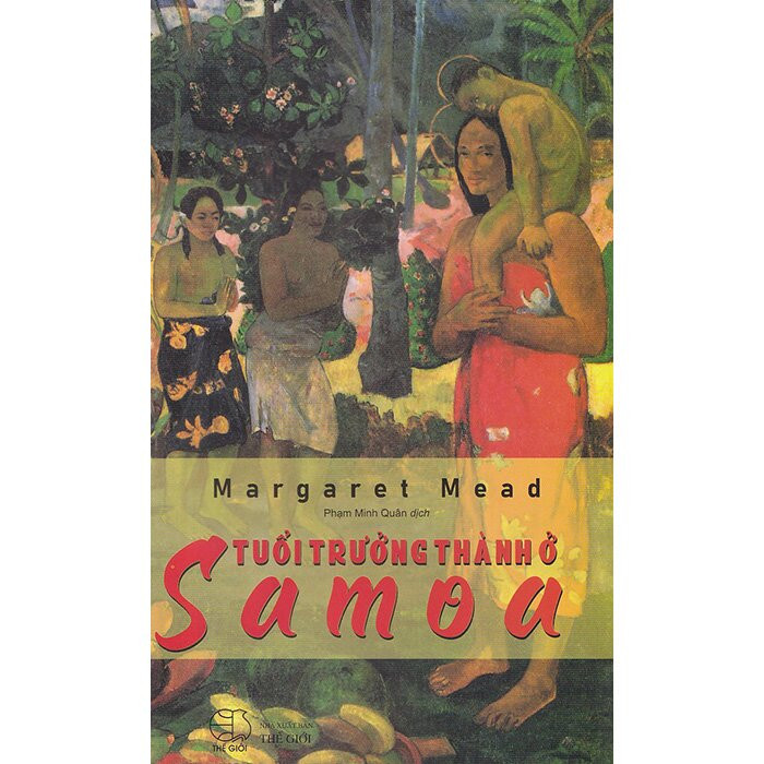 Tuổi Trưởng Thành Ở Samoa - Magaret Mead - Phạm Minh Quân dịch - (bìa mềm)