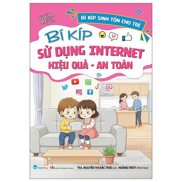 Sách - Bí Kíp Sinh Tồn Cho Trẻ - Bí Kíp Sử Dụng Internet Hiệu Quả-An Toàn