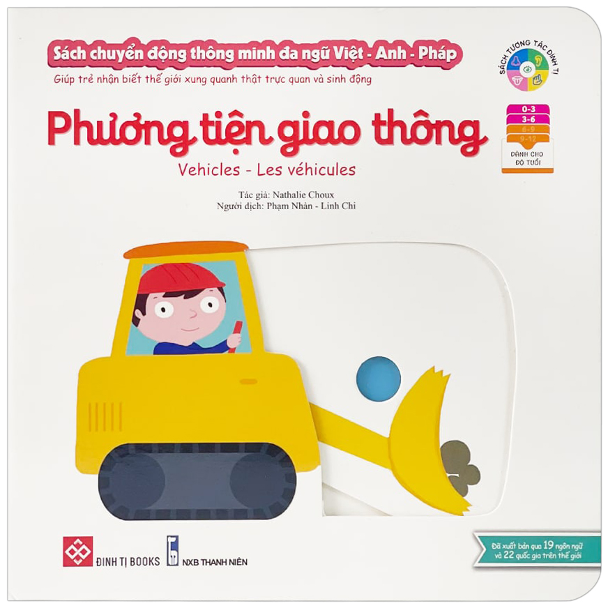 Chuyển Động Thông Minh Đa Ngữ Việt - Anh - Pháp (Giúp Trẻ Nhận Biết Thế Giới Xung Quanh Thật Trực Quan Và Sinh Động) Phương Tiện Giao Thông – Vehicles – Les Véhicules