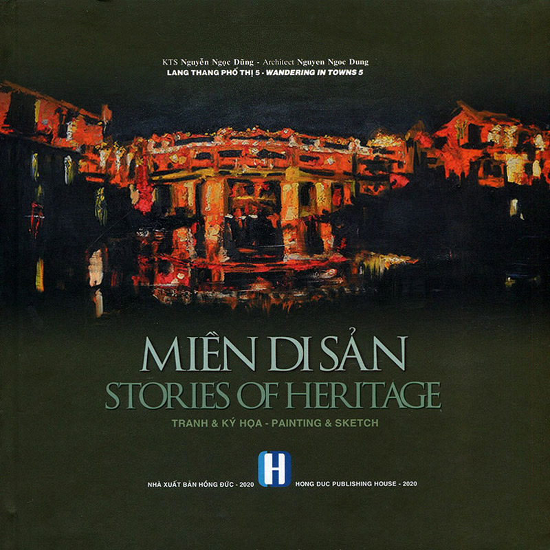 Miền Di Sản (Tranh &amp; Ký Họa - Song Ngữ Việt Anh)