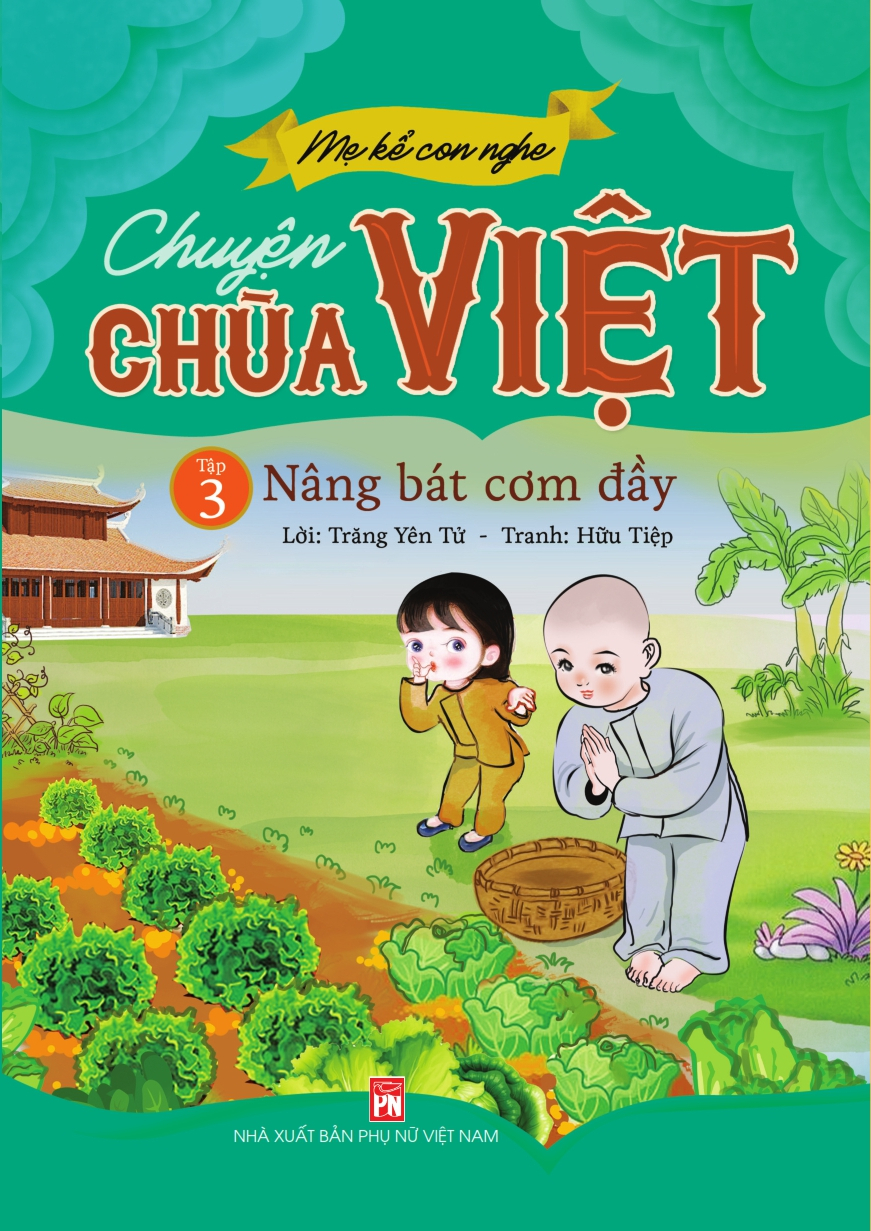 Mẹ kể con nghe: Chuyện Chùa Việt - Tập 3 - Nâng bát cơm đầy