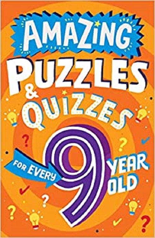 Amazing Puzzles and Quizzes for Every 9 Year Old